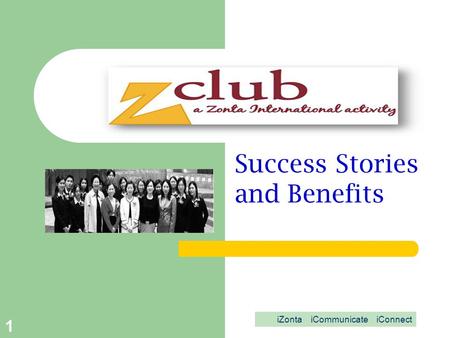 Success Stories and Benefits 1 iZonta iCommunicate iConnect.