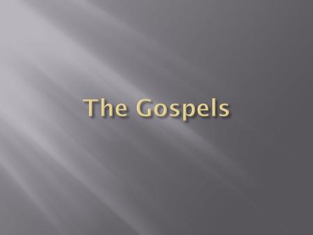 The word Gospel comes from the Old English “Godspell” god=goodGodspell spell=tidings or news Translation is ____________. The actual Greek word was used.