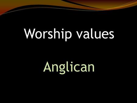 Worship values Anglican. The Book of Common Prayer Archbishop Thomas Cranmer.