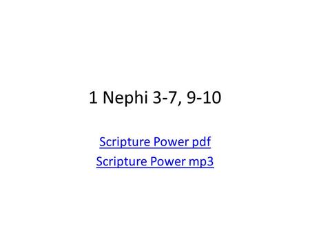 1 Nephi 3-7, 9-10 Scripture Power pdf Scripture Power mp3.