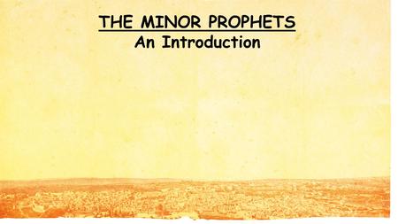 THE MINOR PROPHETS An Introduction. What do you think about when you hear “Minor Prophets”? Does something like this come to mind?