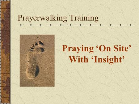 Prayerwalking Training Praying ‘On Site’ With ‘Insight’