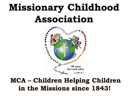 Missionary Childhood Association. Throughout Advent, fill your Holy Bucket with your: Prayer petitions Acts of service and kindness Financial sacrifices.