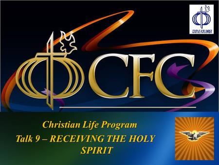 Christian Life Program Talk 9 – RECEIVING THE HOLY SPIRIT