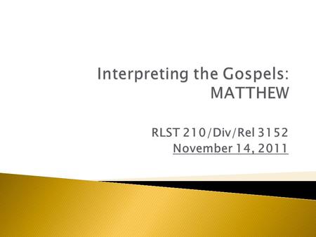 RLST 210/Div/Rel 3152 November 14, 2011.  3:10-4:10 Plenary Lecture  4:10-5:10 Your Papers: Discussion Groups ◦ Group 1 G25, Leader 1: Monica Weber.