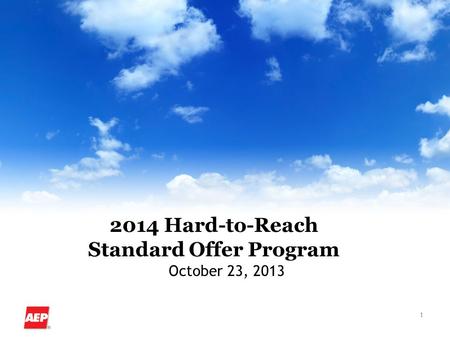 1 2014 Hard-to-Reach Standard Offer Program October 23, 2013.