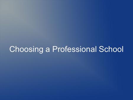 Choosing a Professional School. OHLPA Office of Health and Legal Professions Advising Pre-Health Advising Academic Advising Center – Farrior Hall Second.