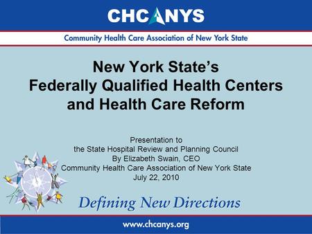 New York State’s Federally Qualified Health Centers and Health Care Reform Presentation to the State Hospital Review and Planning Council By Elizabeth.