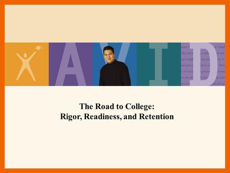 The Road to College: Rigor, Readiness, and Retention
