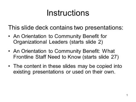 Instructions This slide deck contains two presentations: