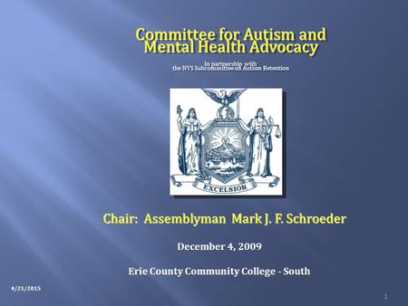 1 Committee for Autism and Mental Health Advocacy In partnership with the NYS Subcommittee on Autism Retention Committee for Autism and Mental Health Advocacy.