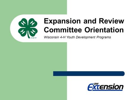 * Expansion and Review Committee Orientation