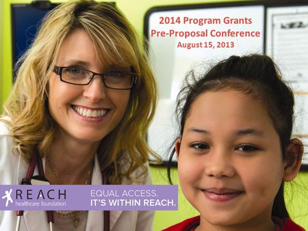 2014 Program Grants Pre-Proposal Conference August 15, 2013.