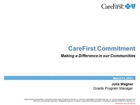 CareFirst BlueCross BlueShield is the shared business name of CareFirst of Maryland, Inc. and Group Hospitalization and Medical Services, Inc. which are.