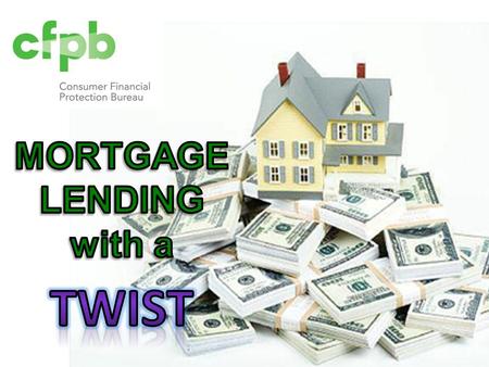 CFPB Overview Overview International Remittance Transfers – Reg. E Escrow Requirements – Reg. Z High Cost Mortgage and Counseling - Reg. Z & X Ability.