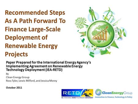 Paper Prepared for the International Energy Agency’s Implementing Agreement on Renewable Energy Technology Deployment (IEA-RETD) By Clean Energy Group.