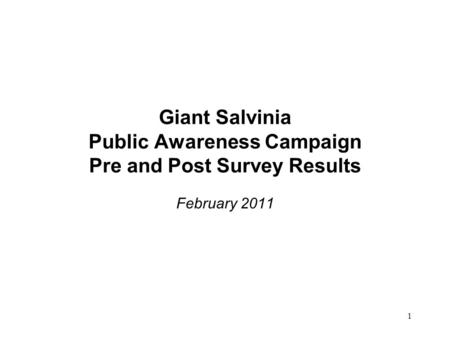 Giant Salvinia Public Awareness Campaign Pre and Post Survey Results February 2011 1.
