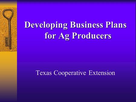 Developing Business Plans for Ag Producers Texas Cooperative Extension.