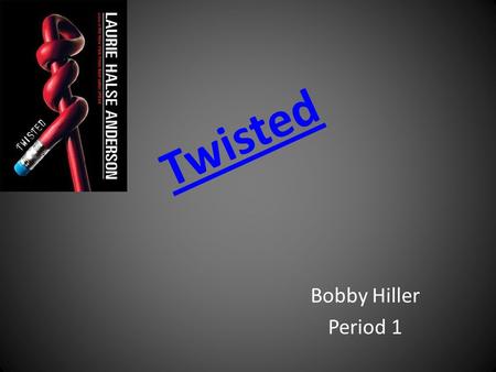 Twisted Bobby Hiller Period 1. Author Laurie Halse Anderson Also by Laurie Anderson: Winter Girls Prom Chains Catalyst Speak Fever 1793 Novels Children's.
