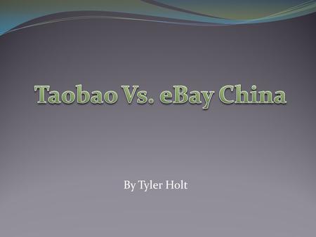 By Tyler Holt. At Glance Ebay China Taobao Major Issues Case Questions Quiz Outline.
