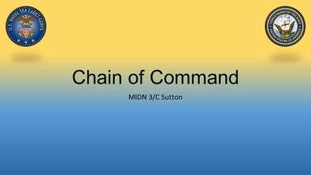 Chain of Command MIDN 3/C Sutton. Overview Purpose of the CoC Department of Defense Chain of Command National and Regional NSCC Chain of Command Unit.