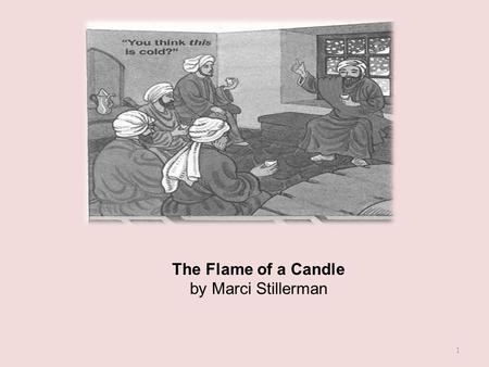The Flame of a Candle by Marci Stillerman.