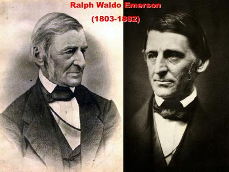 Ralph Waldo Emerson (1803-1882). Quotes from Emerson’s Self-Reliance: …To believe your own thought, to believe that what is true for you in your private.