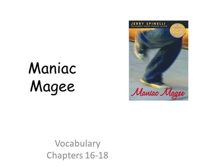 Maniac Magee Vocabulary Chapters 16-18.