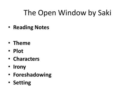 The Open Window by Saki Reading Notes Theme Plot Characters Irony