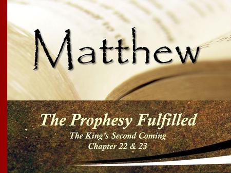 The Prophesy Fulfilled The King’s Second Coming Chapter 22 & 23.