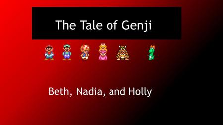 The Tale of Genji Beth, Nadia, and Holly.
