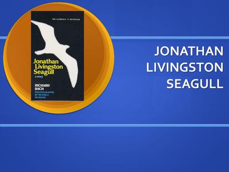 JONATHAN LIVINGSTON SEAGULL
