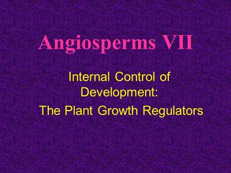 Internal Control of Development: The Plant Growth Regulators