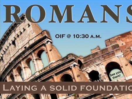 Lesson #1 Romans 2:17-29 A Sneak Preview Our Need For Righteousness OIF Adult Sunday Training Romans 2:17-29 OCT. 5 2014 Raymond B. Orr.