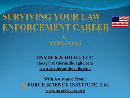 By JOHN HOAG SNYDER & HOAG, LLC  With Assistance From: FORCE SCIENCE INSTITUTE, Ltd.