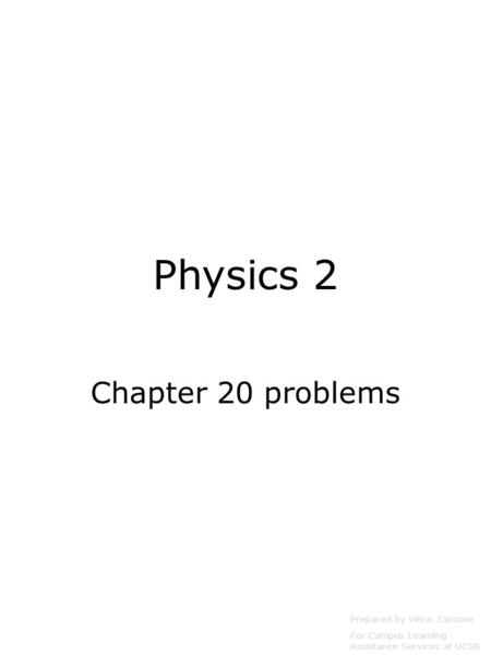 Physics 2 Chapter 20 problems Prepared by Vince Zaccone