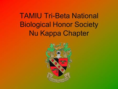 TAMIU Tri-Beta National Biological Honor Society Nu Kappa Chapter.
