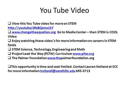 You Tube Video  View this You Tube video for more on STEM     Go to Media.
