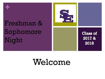 + Freshman & Sophomore Night Welcome. + Resources around the school: The Administrators (Anything): Stephanie, Jericho and Tia College and Career Center.