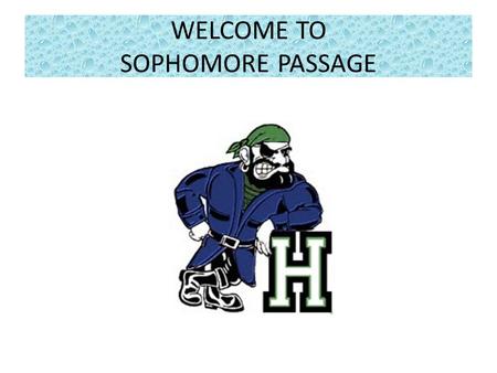 WELCOME TO SOPHOMORE PASSAGE. Introduction Think about your opening, will it be a story, quote, reading? Introduce all committee members by name and significance.