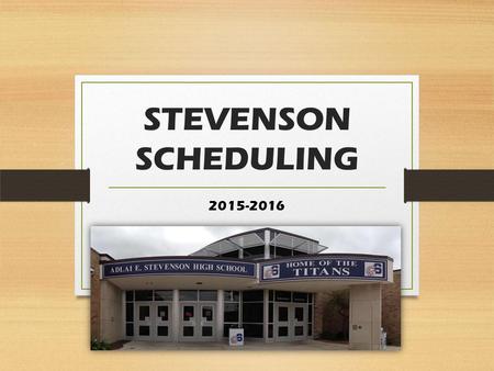 STEVENSON SCHEDULING 2015-2016. How many credits should I have? MINIMUM number of credits required to graduate is 22.