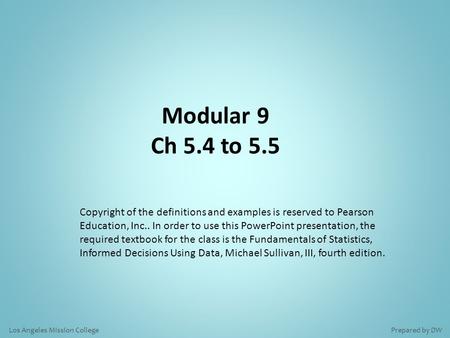 Modular 9 Ch 5.4 to 5.5 Copyright of the definitions and examples is reserved to Pearson Education, Inc.. In order to use this PowerPoint presentation,