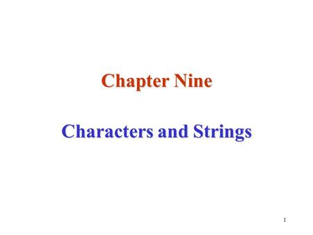 1 Chapter Nine Characters and Strings. 2 Text Data These days, computers work less with numeric data than with text data To unlock the full power of text.