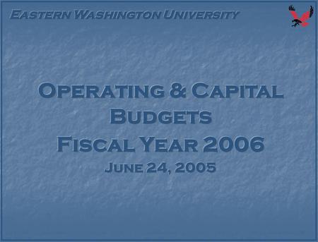 Legislative Session Summary  Enrollment  Tuition  FY06 Operating Budget  2005-07 Capital Budget.