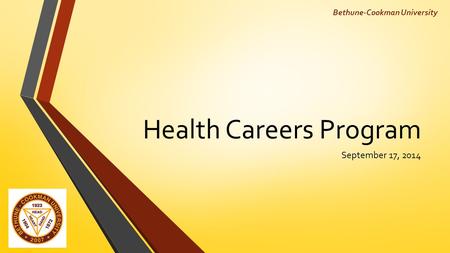 Health Careers Program September 17, 2014 Bethune-Cookman University.