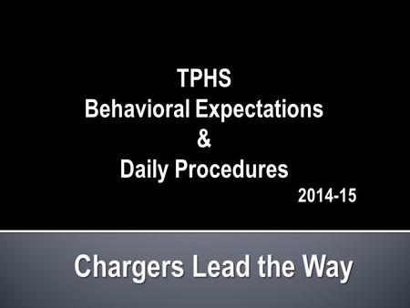 TPHS Behavioral Expectations & Daily Procedures 2014-15.