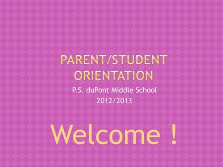 P.S. duPont Middle School 2012/2013 Welcome !.  Brian McGuire- Dean of Students (Gr 6)  Brent Thorpe – Asst. Principal (Gr 7)  Lynn Scanlan – Asst.