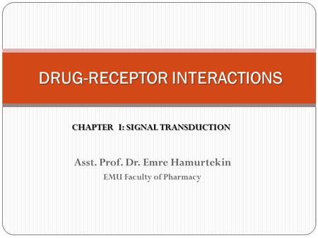DRUG-RECEPTOR INTERACTIONS