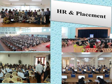 Practices followed… HRD Syllabus Study Group Activities Faculty Interview Trainings & Motivational Talks for Students and Faculties Campus Placements.