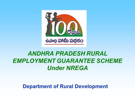 ANDHRA PRADESH RURAL EMPLOYMENT GUARANTEE SCHEME Under NREGA Department of Rural Development.